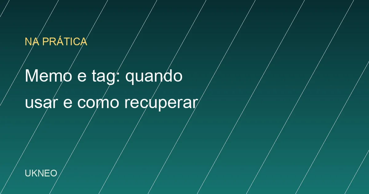 Memo e tag na Binance: quando usar e como recuperar um depósito