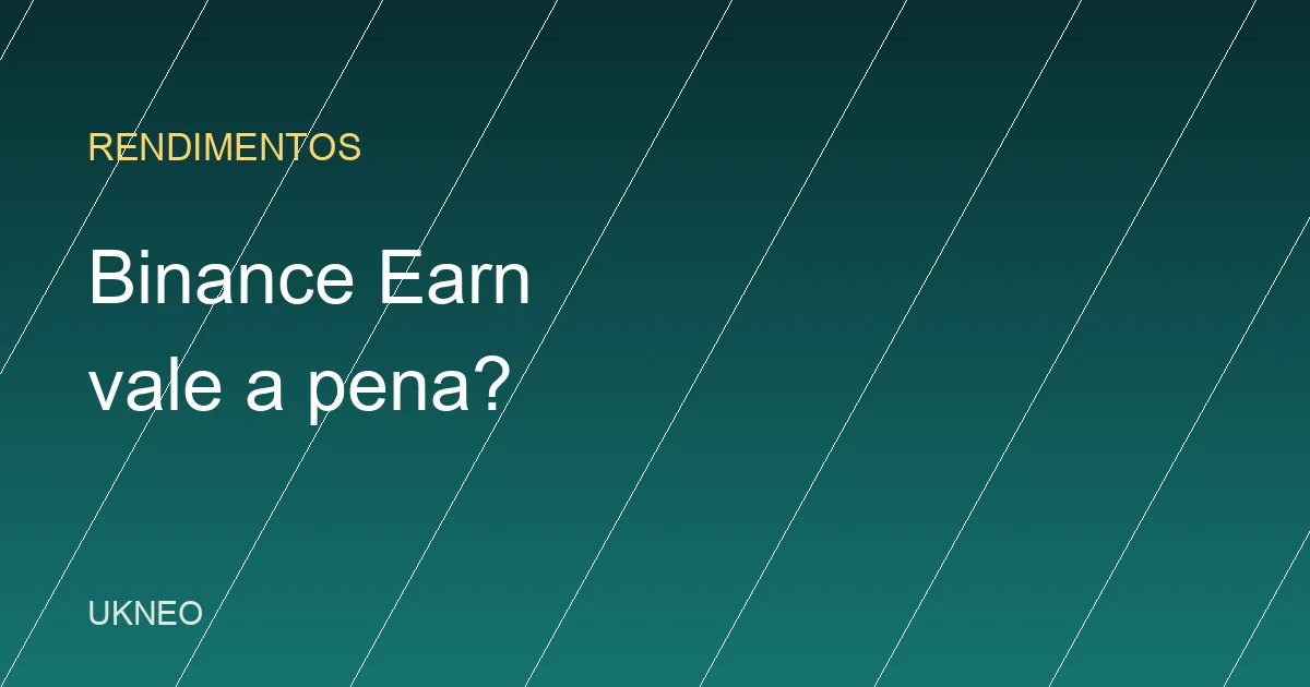 Binance Earn vale a pena? Rendimentos sem mistério