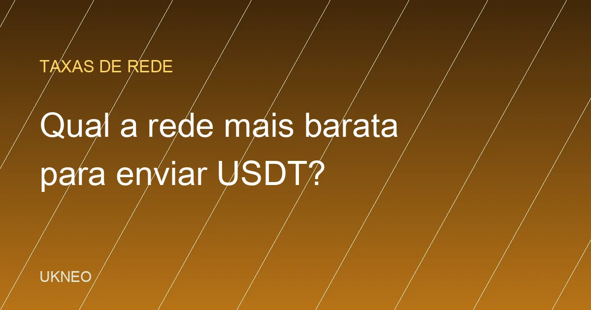 Qual a rede mais barata para enviar USDT? (2026)