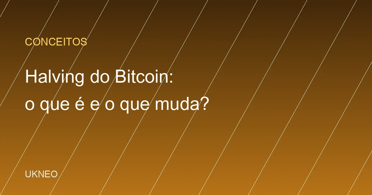 Halving do Bitcoin: o que é e o que muda para você