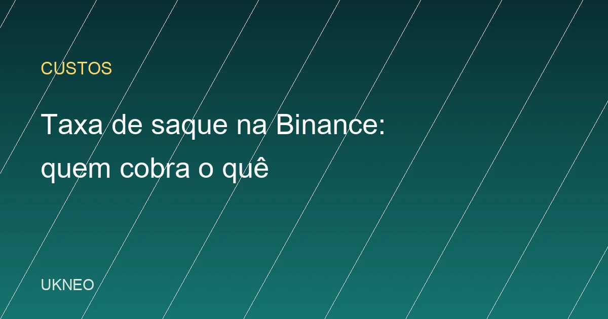 Taxa de saque na Binance: como saber quanto vai pagar