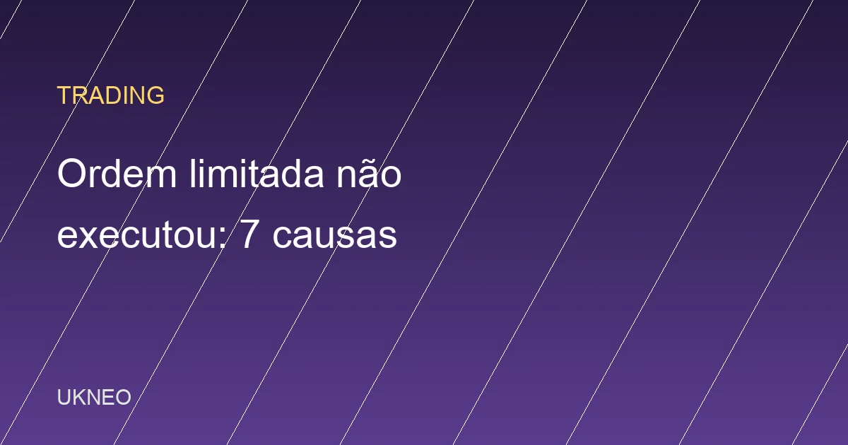 Ordem limitada não executou na Binance: 7 causas