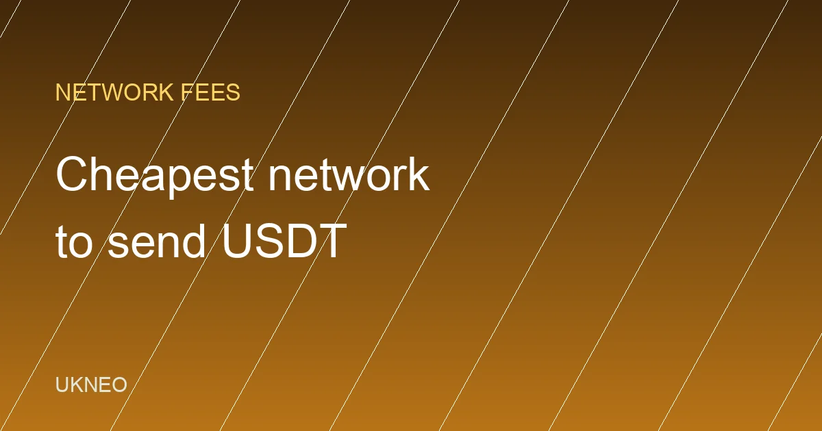 Cheapest Network to Send USDT in 2026: Compared