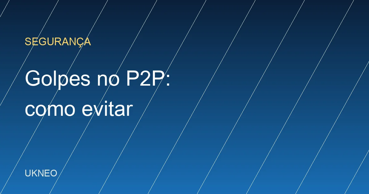 Golpes no P2P da Binance: como identificar e evitar