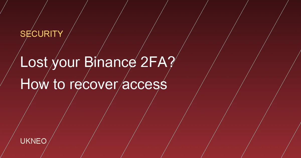 Lost Binance 2FA: How to Recover Your Account