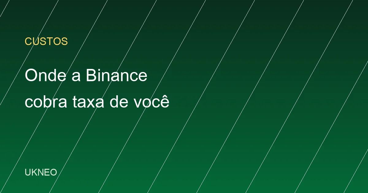A Binance cobra taxa? Onde o custo aparece de verdade