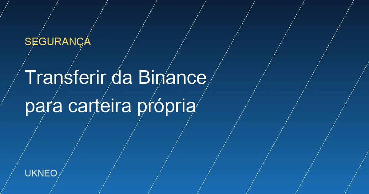 Como transferir da Binance para sua própria carteira